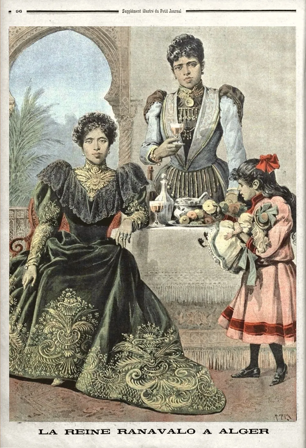 Illustration en couleurs pleine page : sous une arche mauresque ouvrant sur des palmiers, une femme en robe longue brodée est assise ; une autre, debout derrière une table couverte de flacons et de fruits, tient un verre ; une fillette en robe rouge tient une poupée. Légende gravée : LA REINE RANAVALO A ALGER.
